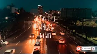 A Taste of Yangon Night
