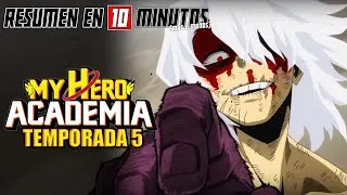 🔷 My Hero Academia | Resumen en 10 Minutos (más o menos) | TEMPORADA 5