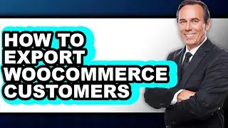 How to Export WooCommerce Customers - Easy Guide