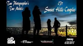 Two Photographer's Two Models- ep7 - Sunset Hills Couples