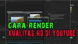 CARA RENDER KUALITAS HD SEBELUM UPLOAD KE YOUTUBE