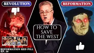 Reformation VS Revolution: A Christian Vision For World Conquest w/George Grant