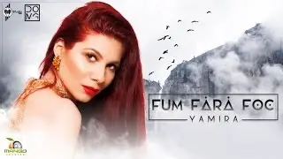 Yamira - Fum fara foc ( Official Single )