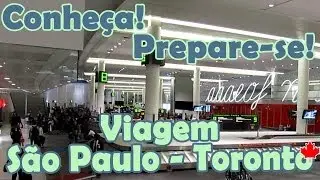 Chegada no CANADÁ: VIAGEM internacional São Paulo - Toronto