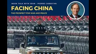 Book Talk with Jean-Pierre Cabestan | Facing China: The Prospect for War and Peace