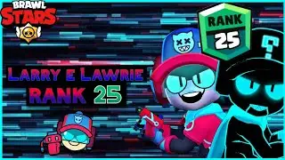 LARRY E LAWRIE BUGADOS RANK 25 (Brawl Stars)