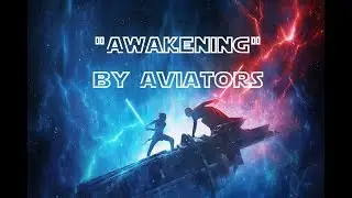 Rey and Kylo Ren Tribute "Awakening" by Aviators