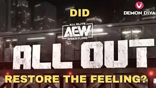Did AEW All Out "Restore The Feeling?"