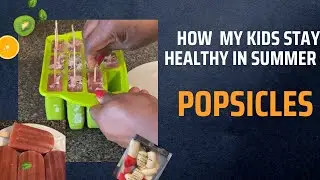 HOW MY KIDS STAY HEALTHY IN SUMMER- POPSICLES #healthyfood #popsicle