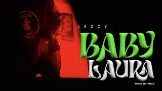 Jezzy - BABY LAURA | Video Oficial