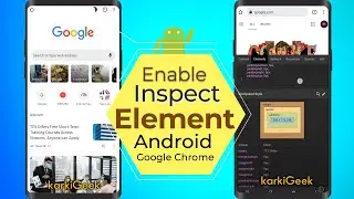 How to inspect an element on Android devices | Developer Tools On Android | karkiGeek