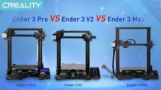 Ender 3 Max VS Ender 3 V2 VS Ender 3 Pro