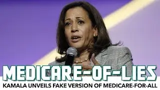 Kamala Harris Unveils Medicare-Of-Lies