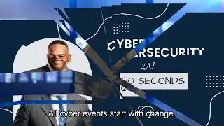 Cybersecurity In 60 Seconds - Change