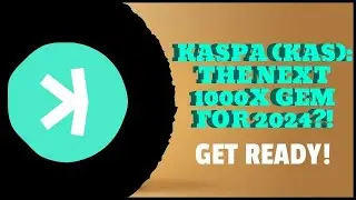 KASPA (KAS)- THE NEXT 1000X GEM FOR 2024?! (GET READY)