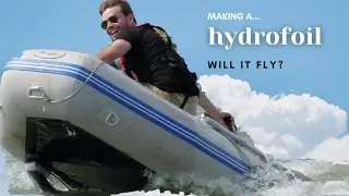 Making A Boat That Flys - The Hydrofoil