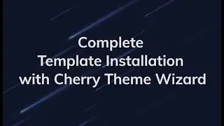 Complete Template Installation with Cherry Theme Wizard