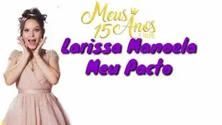Larissa Manoela - Meu Pacto (Karaokê) | Isabella Junqueira