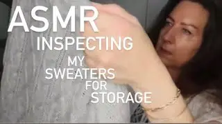 ASMR   INSPECTING MY SWEATERS FOR STORAGE STICKY FINGERS, TAPE, BRUSHING SOUNDS   Lynn Rasmussen