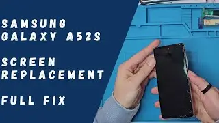 Samsung Galaxy A52s - Screen Replacement (FULL FIX)