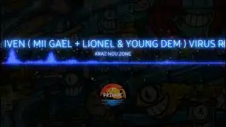 KRAZ NOU ZONE - XMAN & IVEN ( Mii gael + Lionel & Young Dem ) Virus Records