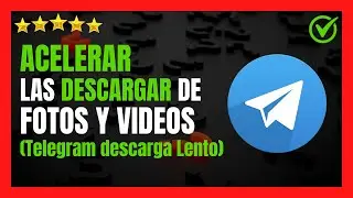 ✅🥇 ¿Cómo Acelerar las Descargas de Telegram? 🔴 ¿Porque Telegram descarga Lento mis Fotos y Videos?
