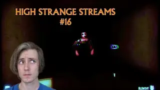 High Strange Streams #16 - Scary Games! Ignited Entry; Floor 9; Inside Depth 6 And More!