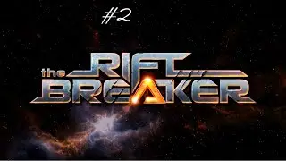 The Riftbreaker #2