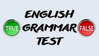 True or False English Grammar Test - Mixed Grammar Test