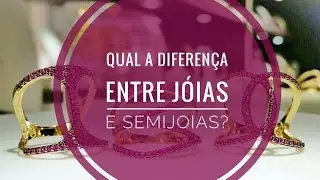 QUAL A DIFERENÇA JOIAS,  SEMIJOIAS E BIJOUX - GRE FERNANDES ONLINE