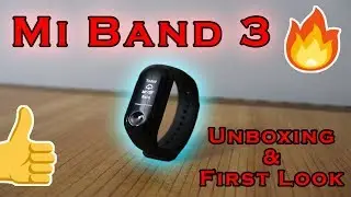 Mi Band 3 😍 INDIA - Unboxing & First Look ! (English Version)🔥🔥