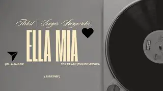 Ella Mia - Tell Me Why