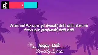 TEEJAY-Drift Lyrics   Strictly Lyrics