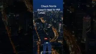 Why Chuck Norris doesn’t need to use #Linux ? #viral