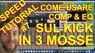 SPEED TUTORIAL #7 - COME USARE COMP E EQ SUL KICK IN 3 MOSSE