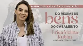 AULA 15 - O REGIME DE BENS DO CASAMENTO - CONTINUAÇÃO