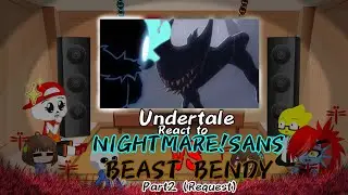 Undertale React to NightMare(Mode)!Sans Vs Beast Bendy Part 2 //Request//GachaClub