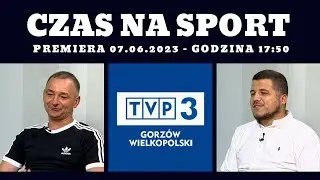 SAWICKI & MICHALEWICZ - #CZASNASPORT - 07.06.2023r.