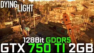Dying Light - GTX 750 Ti 2GB - i7 4770 - Best Setting - 1080p