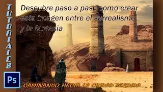 Tutorial Photoshop Caminando hacia la Ciudad perdida