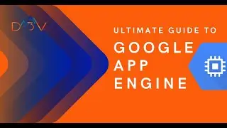 The Ultimate Guide to Google App Engine for 2020 | D3Vtech