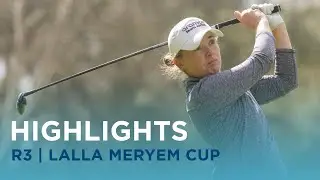 Final Round Highlights | Lalla Meryem Cup