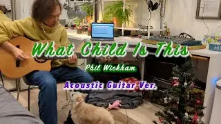 What Child Is This | Acoustic Guitar Playthrough | Phil Wickham