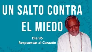 Un salto contra el miedo -  Respuestas al Corazón