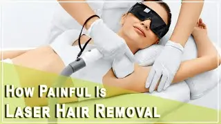 Full Body laser Hair Removal - How Painful Will it Get During Treatment
