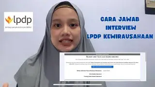 PERTANYAAN TERUPDATE LPDP KEWIRAUSAHAAN: CARA JAWAB DAN TIPS DAN TRIK DARI AWARDEE