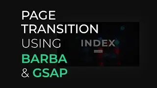 How to add transitions between pages using Barba JS & GSAP
