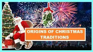 Top 8 Famous Christmas Traditions | Origins of Christmas