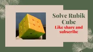 How to solve the Rubik's cube? Easy and simple