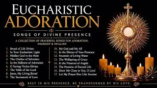 2 Hours of Powerful Eucharistic Adoration Hymns 2026 | Peaceful Catholic Music for Prayer